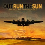 Sam Riggs And The Night People: Outrun The Sun