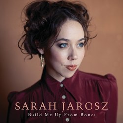 Sarah Jarosz: Build Me Up From Bones
