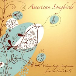 American Songbirds - Women Singer-Songwriters From The New World: Hier bestellen!