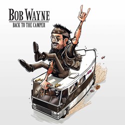 Bob Wayne – Back To The Camper