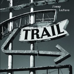 Jimmy LaFave - Trail Two