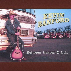 Kevin Banford & The Bakersfield Boys - Between Heaven & L.A.: Hier bestellen!