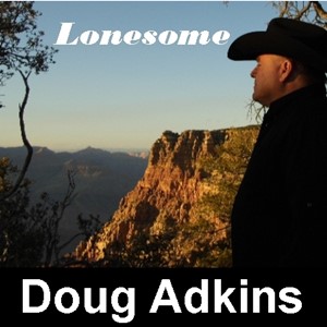 Doug Adkins - Lonesome