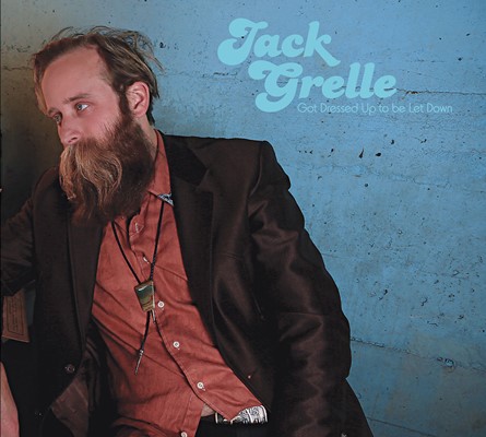 Jack Grelle - Got Dressed Up to Be Let Down