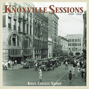 Knox County Stomp  - The Knoxville Sessions 1929–1930