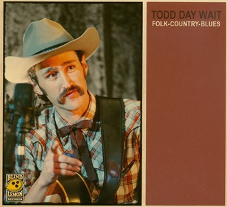 Todd Day Wait - Folk-Country-Blues