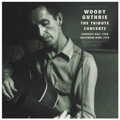 Woody Guthrie - The Tribute Concerts