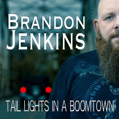 Brandon Jenkins - Tail Lights In A Boomtown