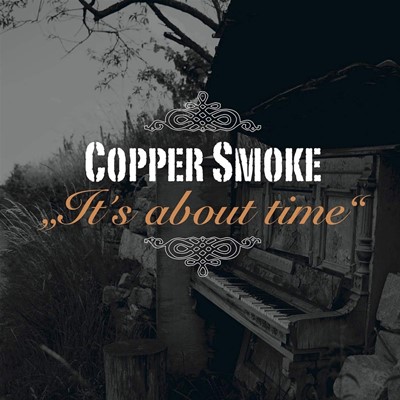 Copper Smoke - It's About Time