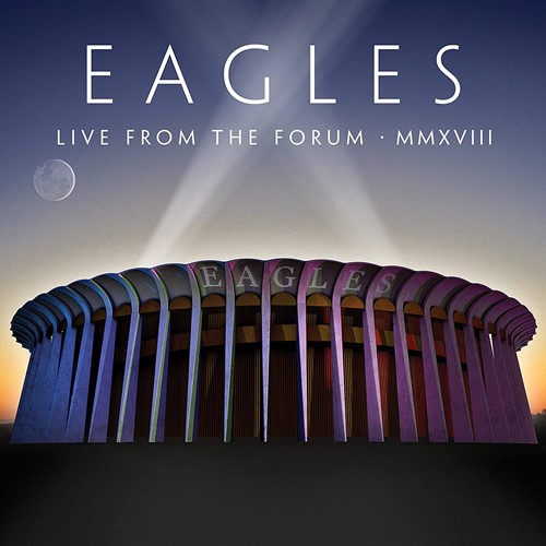 The Eagles - Live from The Forum MMXVIII