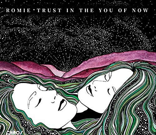 Romie - Trust In The You Of Now