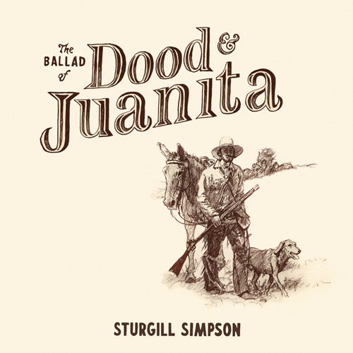 Sturgill Simpson - The Ballad Of Dood And Juanita