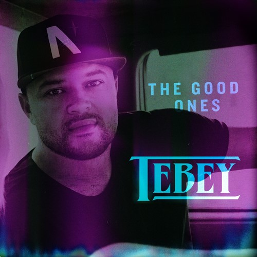 Tebey - The Good Ones
