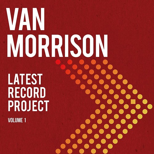 Van Morrison - Latest Records Project Vol. 1