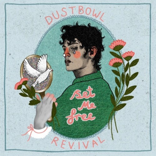 Dustbowl Revival - Set Me Free