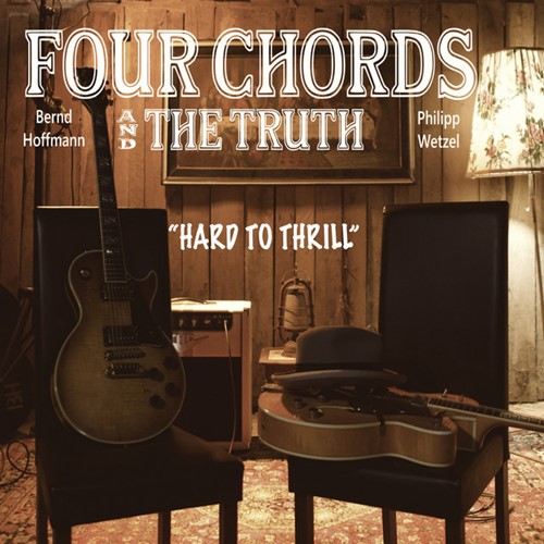 Four Chords & The Truth: Hard To Thrill