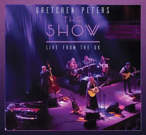 Gretchen Peters - The Show. Live From The UK