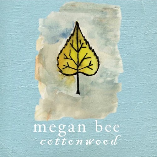 Megan Bee - Cottonwood