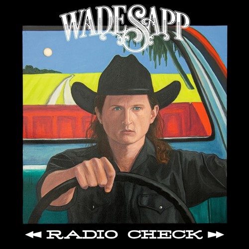 Wade Sapp - Radio Check