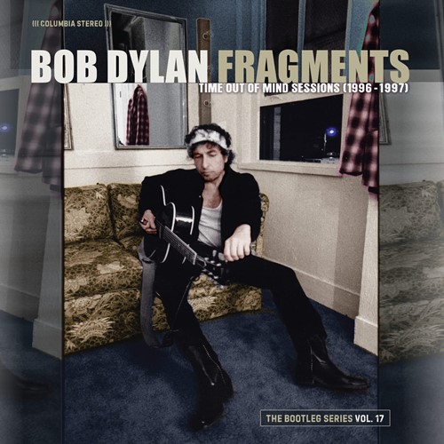 Bob Dylan - Fragments: Time Out Of Mind Sessions (1996 - 1997): The Bootleg Series Vol. 17