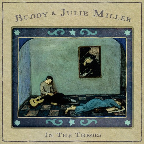 Buddy & Julie Miller – In The Throes