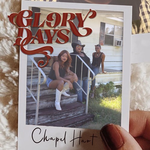 Chapel Hart - Glory Days