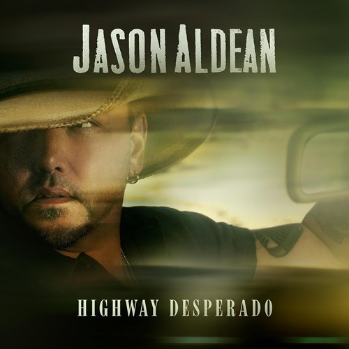 Jason Aldean – Highway Desperado