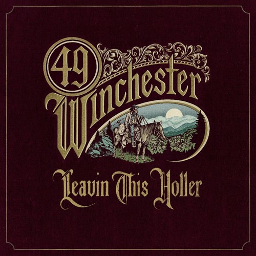 49 Winchester – Leavin’ This Holler