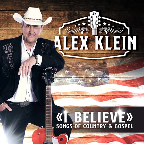 Alex Klein – I Believe, Songs of Country & Gospel