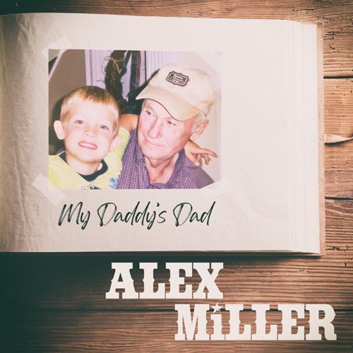 Alex Miller – My Daddy's Dad
