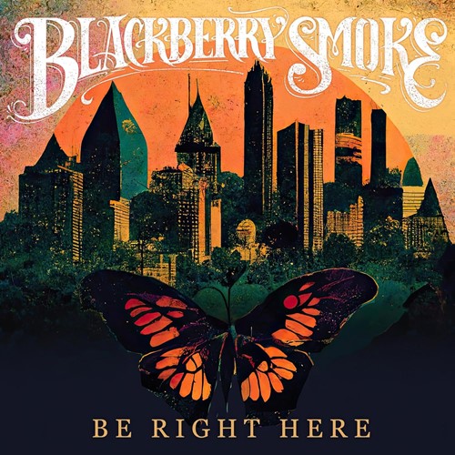 Blackberry Smoke – Be Right Here