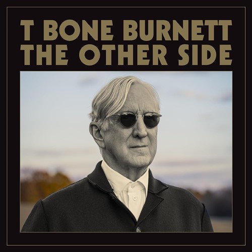 T Bone Burnett – The Other Side