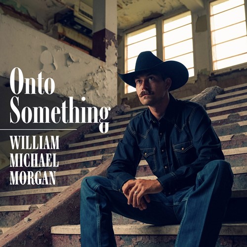 William Michael Morgan – Onto Something