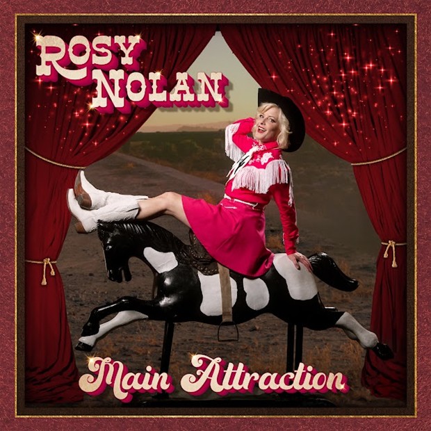 Rosy Nolan – Main Attraction