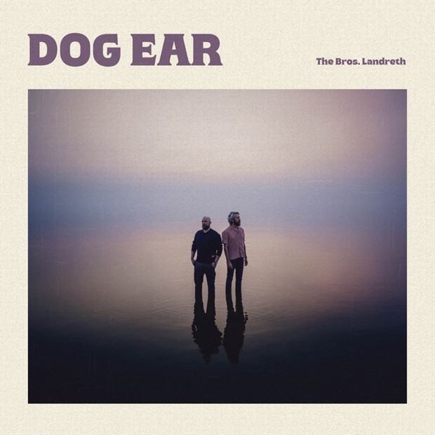 The Bros. Landreth – Dog Ear
