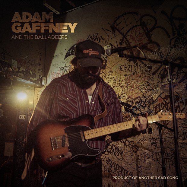 Adam Gaffney And The Balladeers – Product Of Another Sad Song