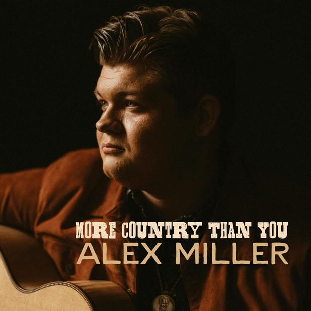 Alex Miller – More Country Than You Alex Miller – More Country Than You