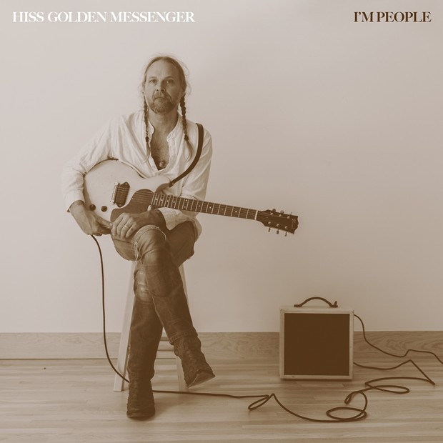 Hiss Golden Messenger – I’m People Hiss Golden Messenger – I’m People