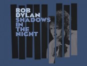 Bob Dylan - Shadows In The Night