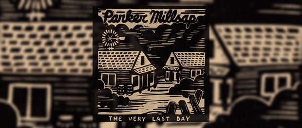 Parker Millsap (The Very Last Day)