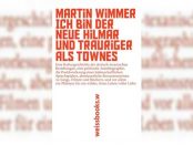 Martin Wimmer - Ich bin der neue Hilmar und trauriger als Townes