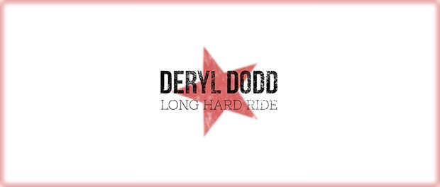 Deryl Dodd - Long Hard Ride Deryl Dodd Long Hard Ride