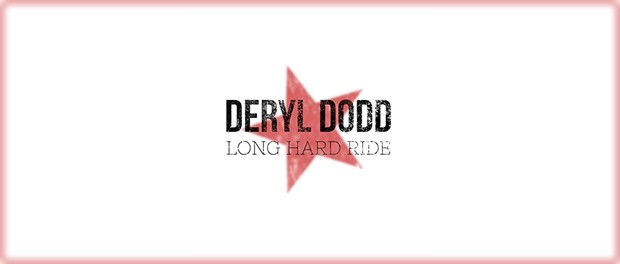 Deryl Dodd Long Hard Ride