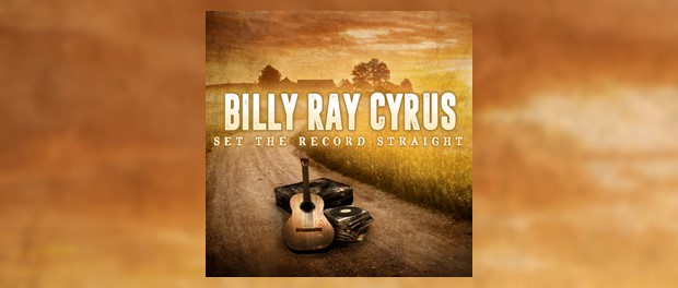 Billy Ray Cyrus - Set The Record Straight