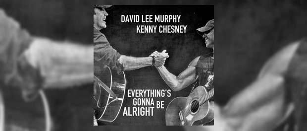 David Lee Murphy & Kenny Chesney - Everything's Gonna Be Alright