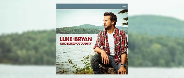 Luke Bryan - What Makes You Country