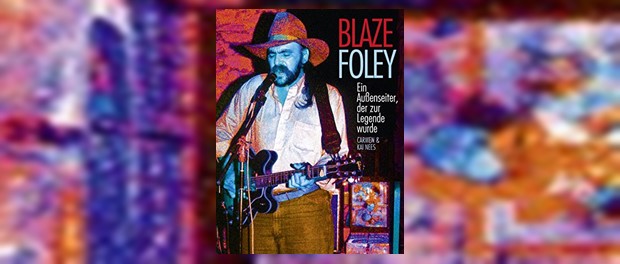 Blaze Foley - Ein Außenseiter, der zur Legende wurde