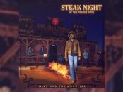 Mike And The Moonpies – Steak Night At The Prairie Rose