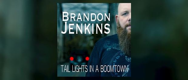Brandon Jenkins - Tail Lights In A Boomtown