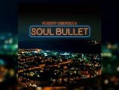 Robert Oberbeck - Soul Bullet